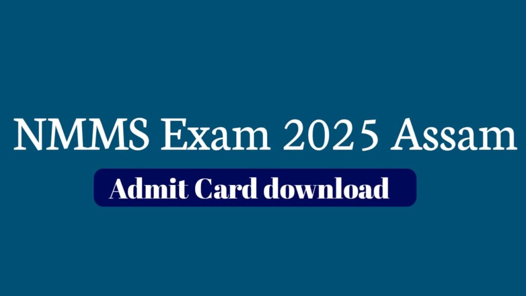 NMMS Exam 2025 Assam – Admit Card Download