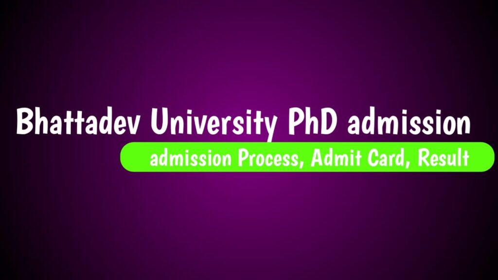 Bhattadev University Phd Admission 2025
