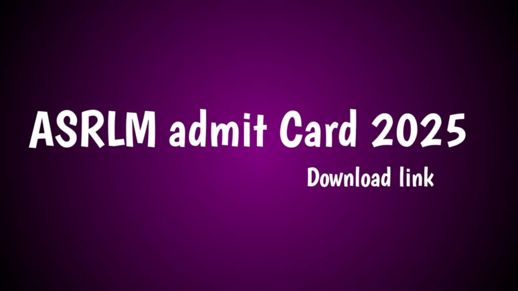 ASRLM Admit Card 2025