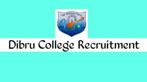 Dibru College Recruitment 2025