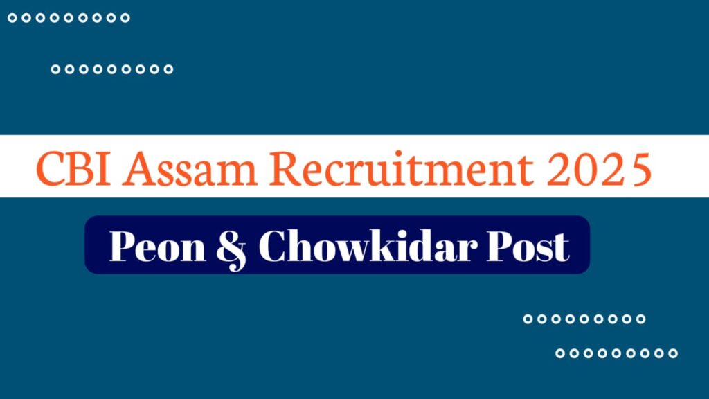 CBI Assam Recruitment 2025