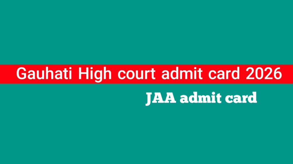 Gauhati High Court Admit Card 2026